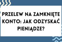 Przelew Na Zamknięte Konto